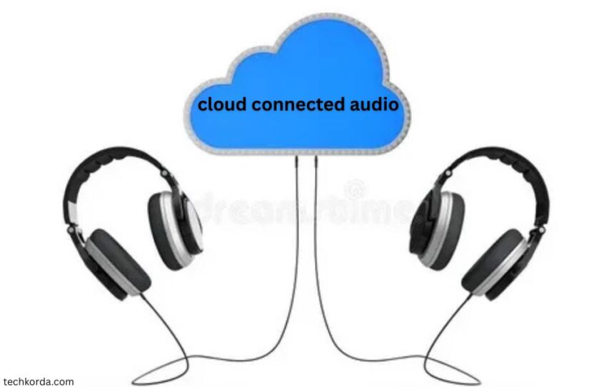 cloud connected audio
