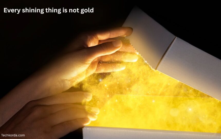 every shining thing is not gold