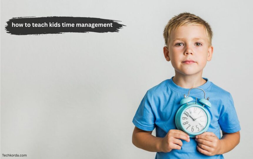 how to teach kids time management